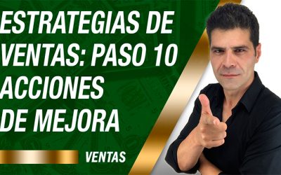 Estrategias de Ventas : Paso 10 – Acciones de Mejora
