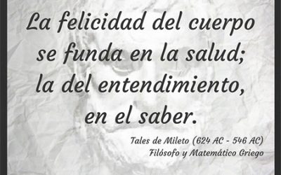 Frases célebres Tales de Mileto – La Felicidad