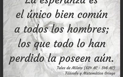 Frase célebre Tales de Mileto – La Esperanza
