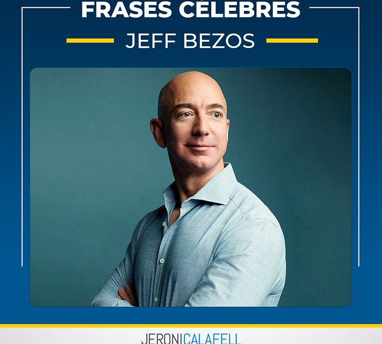 Frases Célebres de Jeff Bezos