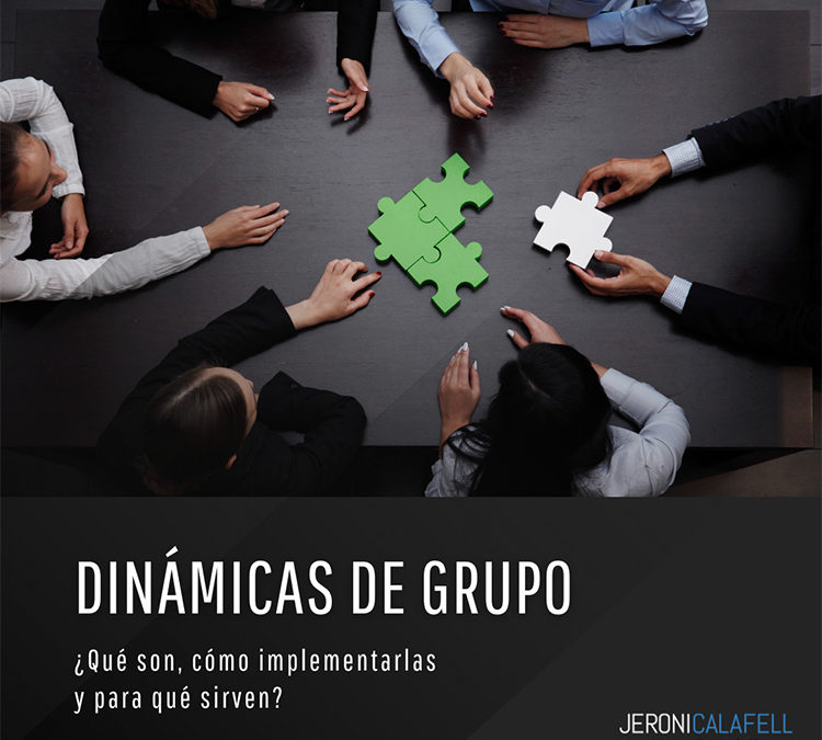 Dinámicas de Grupo: ¿Qué son, cómo implementarlas y para qué sirven?