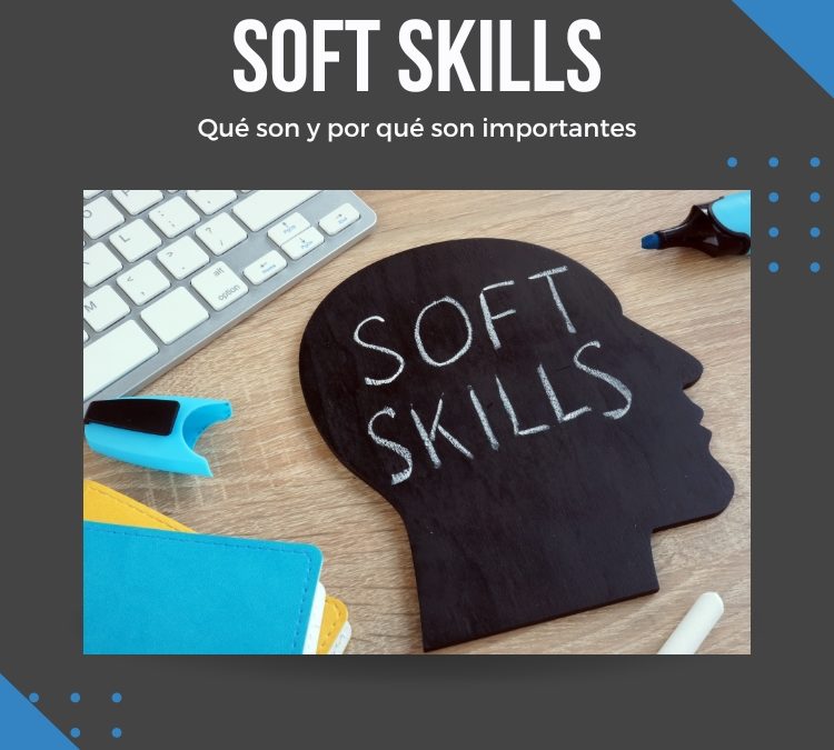 Soft Skills: Qué son y por qué son importantes