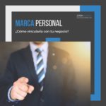 Marca Personal: ¿Cómo Vincular tu Branding Personal con tu Negocio?